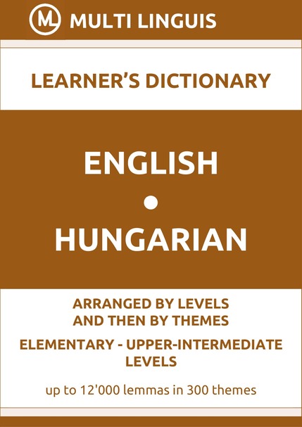 English-Hungarian (Level-Theme-Arranged Learners Dictionary, Levels A1-B2) - Please scroll the page down!